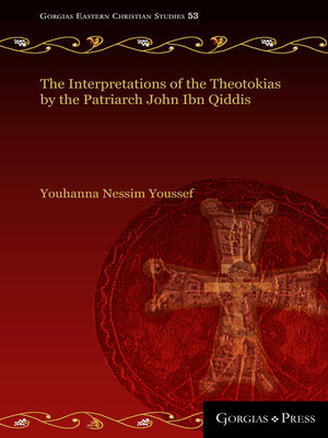 cover image of The Interpretations of the Theotokias by the Patriarch John ibn Qiddis